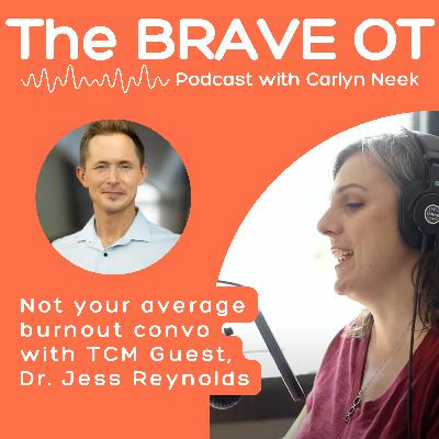 Ep. 45: Burnout and Attuning to Your Inner Wisdom to Transform Your Business With Guest, Dr. Jess Reynolds