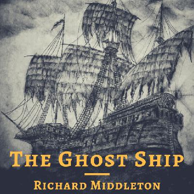 Halloween Ep. - The Ghost Ship by Richard Middleton