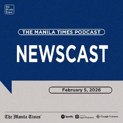 The Manila Times Newscast | February 5, 2026