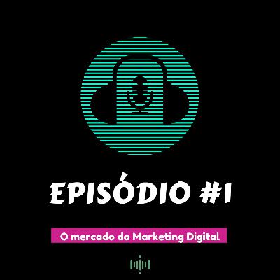 O Mercado do Marketing Digital O Mercado do Marketing Digital