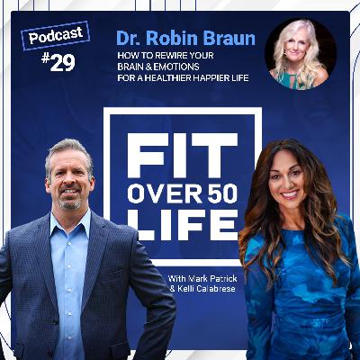 How to rewire your brain and emotions for a healthier happier life | Dr. Robin Braun