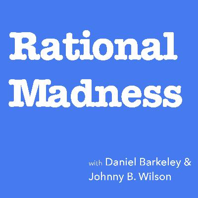 Rational Madness #049 - April 3rd, 2020