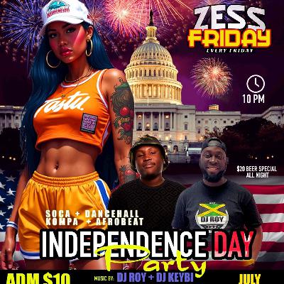 ZESS FRIDAY DJ ROY X DJ KEYBI JULY 4TH INDEPENDENCE DAY PARTY 7.4.25