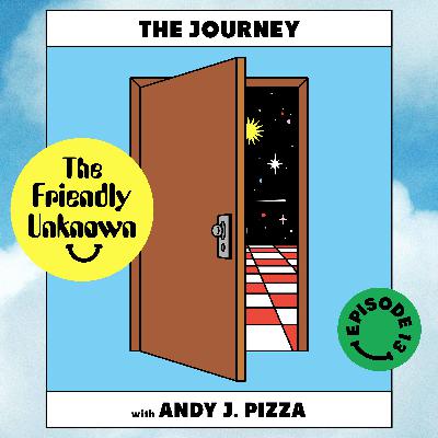 13 - The Journey with Andy J. Pizza