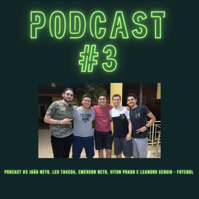 Podcast #3 Vitor Prado, Leandro Sérgio e Emerson Neto - Futebol Podcast #3 Vitor Prado, Leandro Sérgio e Emerson Neto - Futebol