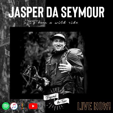 Jasper Da Seymour: A wild ride