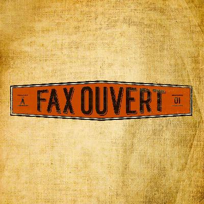 À fax ouvert - Épisode 1 À fax ouvert - Épisode 1