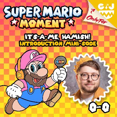 0-0 An Introduction to A Super Mario Moment with Hamish Steele 0-0 An Introduction to A Super Mario Moment with Hamish Steele
