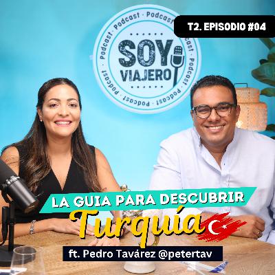 T2. Ep.04: La guía para descubrir Turquía ft. Pedro Tavárez