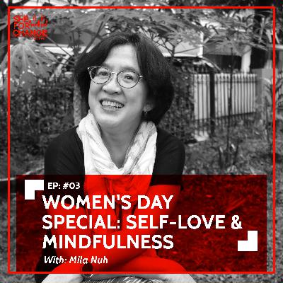 3. Women's Day Special: Self-Love & Mindfulness (ft. Mila Nuh)