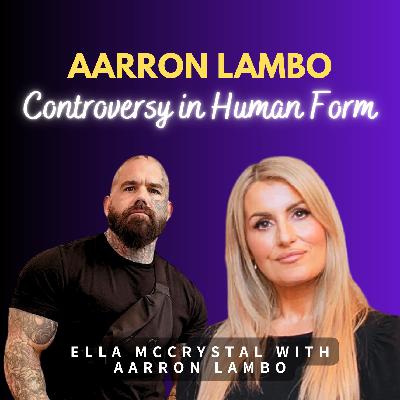 Aarron Lambo: Controversy in Human Form