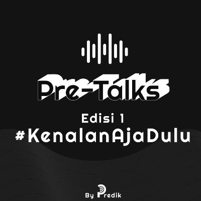 Belajar Digital Bareng Pre-Talks | Edisi #KenalanAjaDulu Belajar Digital Bareng Pre-Talks | Edisi #KenalanAjaDulu