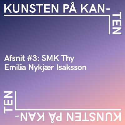 Kunsten på Kanten #3: SMK Thy