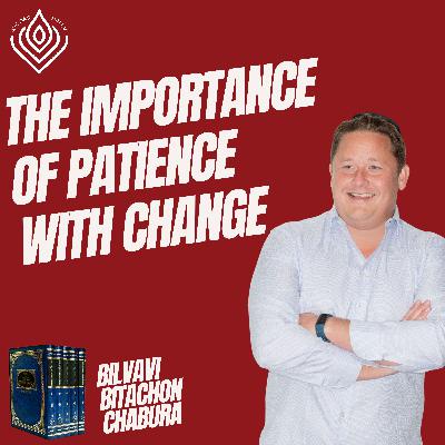 The Importance of Patience with Change