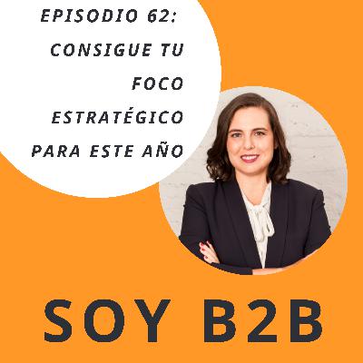 062. Consigue tu foco estratégico para este año