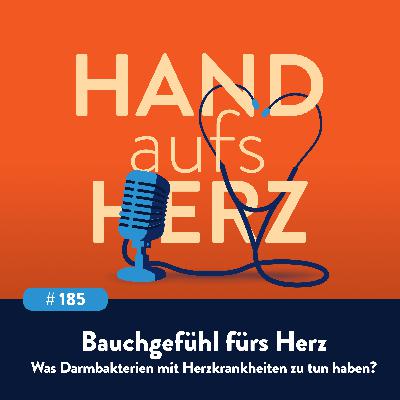 # 185 - Bauchgefühl fürs Herz – Was Darmbakterien mit Herzkrankheiten zu tun haben?