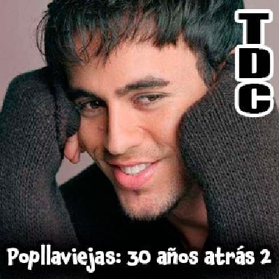 TDC Podcast - 249 - Popllaviejas: 30 años atrás vol.2