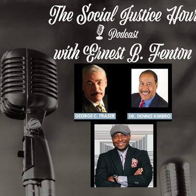 Episode 166: MUST LISTEN!! Attorney Ernest B. Fenton speaks with Dr. Dennis Kimbro & Dr. George Fraser