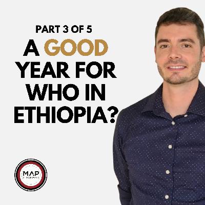 EP 953 – Part 3 of 5: Ethiopia’s 2026 Harvest - Who Wins If It Goes Well? - Matthew Thornton