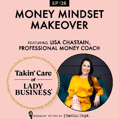 S3Ep126: Money Mindset Makeover with Lisa Chastain, Professional Money Coach