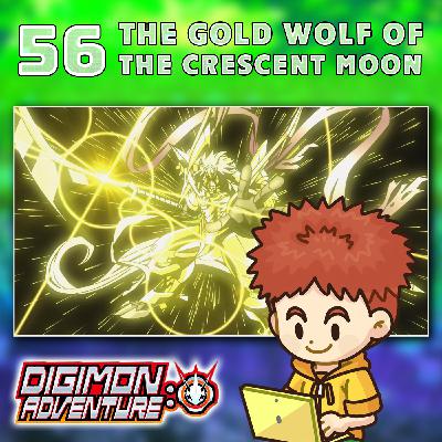 Digimon Adventure 2020 Episode 56 “The Gold Wolf of the Crescent Moon”