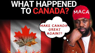 Is the Canadian Dream Dead? | Make Canada Great Again… If We Still Can | EP43