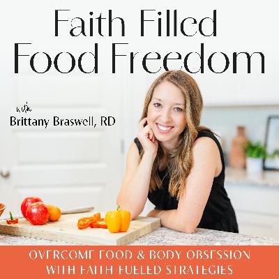172. Finding Food Freedom Without Dieting: How Christian Women Can Stop Obsessing Over Every Bite