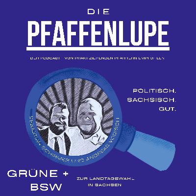 Episode 28 - Landtagswahl in Sachsen: Grüne + BSW Episode 28 - Landtagswahl in Sachsen: Grüne + BSW