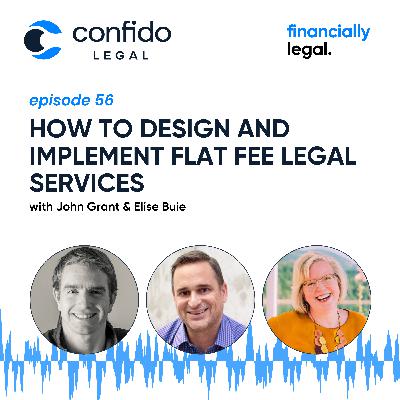 56. How to Design and Implement Flat Fee Legal Services with John Grant and Elise Buie
