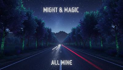 Might & Magic – All mine