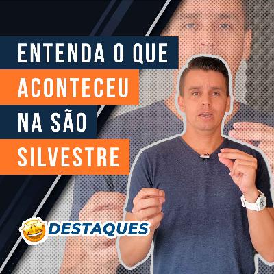 #14.6 - Entenda o que aconteceu na São Silvestre