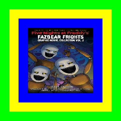 DOWNLOAD EBOOK Five Nights at Freddy's Fazbear Frights Graphic Novel Collection Vol. 2 [Pdf Ebook Epub]