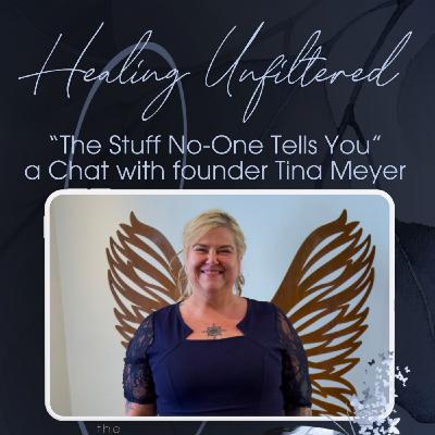 Healing Unfiltered: The Stuff That No One Tells You