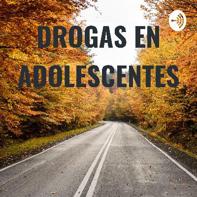DROGAS EN ADOLESCENTES