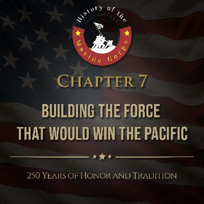 Chapter 7: Building the Force That Would Win the Pacific Chapter 7: Building the Force That Would Win the Pacific