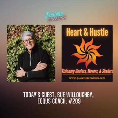 Heart and Hustle with guest, Sue Willoughby, Equus Coach, #209 Heart and Hustle with guest, Sue Willoughby, Equus Coach, #209