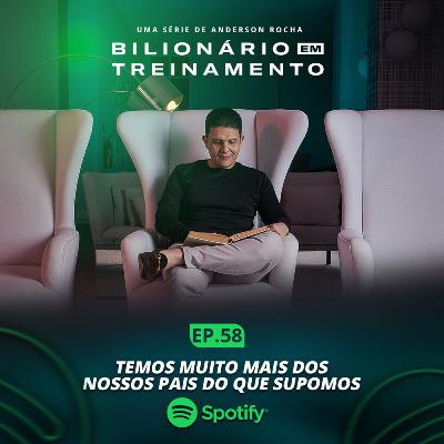 #58: Temos Muito Mais dos Nossos Pais do que Supomos #58: Temos Muito Mais dos Nossos Pais do que Supomos