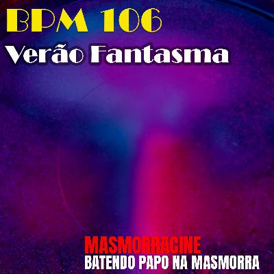 Batendo Papo na Masmorra #106 VERÃO FANTASMA E FILMES LGBTQIAP+
