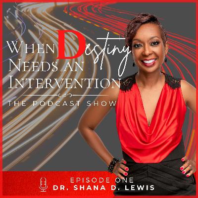 1. The Road to When Destiny Needs an Intervention with Dr. Shana feat. Anya Quinn 1. The Road to When Destiny Needs an Intervention with Dr. Shana feat. Anya Quinn