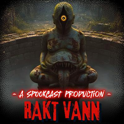 Ep 72 - RAKT VANN | PART 1 -Shrapit Khandahar | SPOOKCAST ORIGINAL STORY | HINDI HORROR STORY |