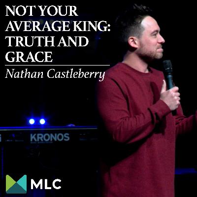 Not You Average King: Truth and Grace