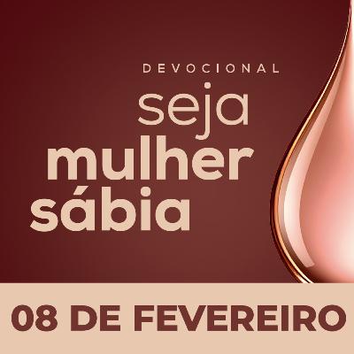 Seja Mulher Sábia - 08/Fev