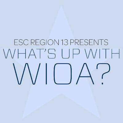What's Up With WIOA Episode 1