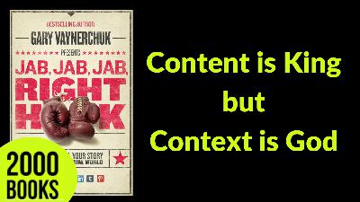 405[Entrepreneurship] Content is King but Context is God | Jab Jab Jab Right Hook - Gary Vaynerchuk