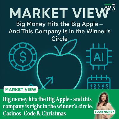 Market View: Big money hits the Big Apple - and this company is right in the winner’s circle. Casinos, Code & Christmas