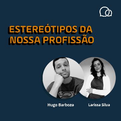 Estereótipos da nossa profissão