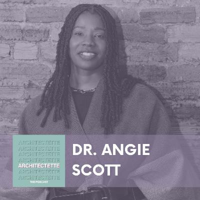 068: Dr. Angie Scott: Researching Interior Design's Influence on Psychological and Social Well-Being