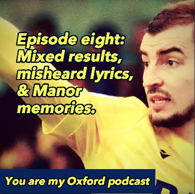 Episode 8: Mixed results, misheard lyrics, Manor memories.