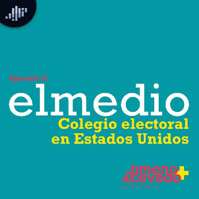 Episodio 2: Cómo funciona el colegio Electoral en Estados Unidos | elmedio