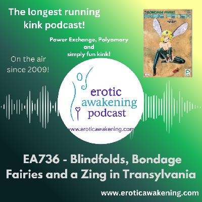 EA736 - Blindfolds, Bondage Fairies and a Zing in Transylvania